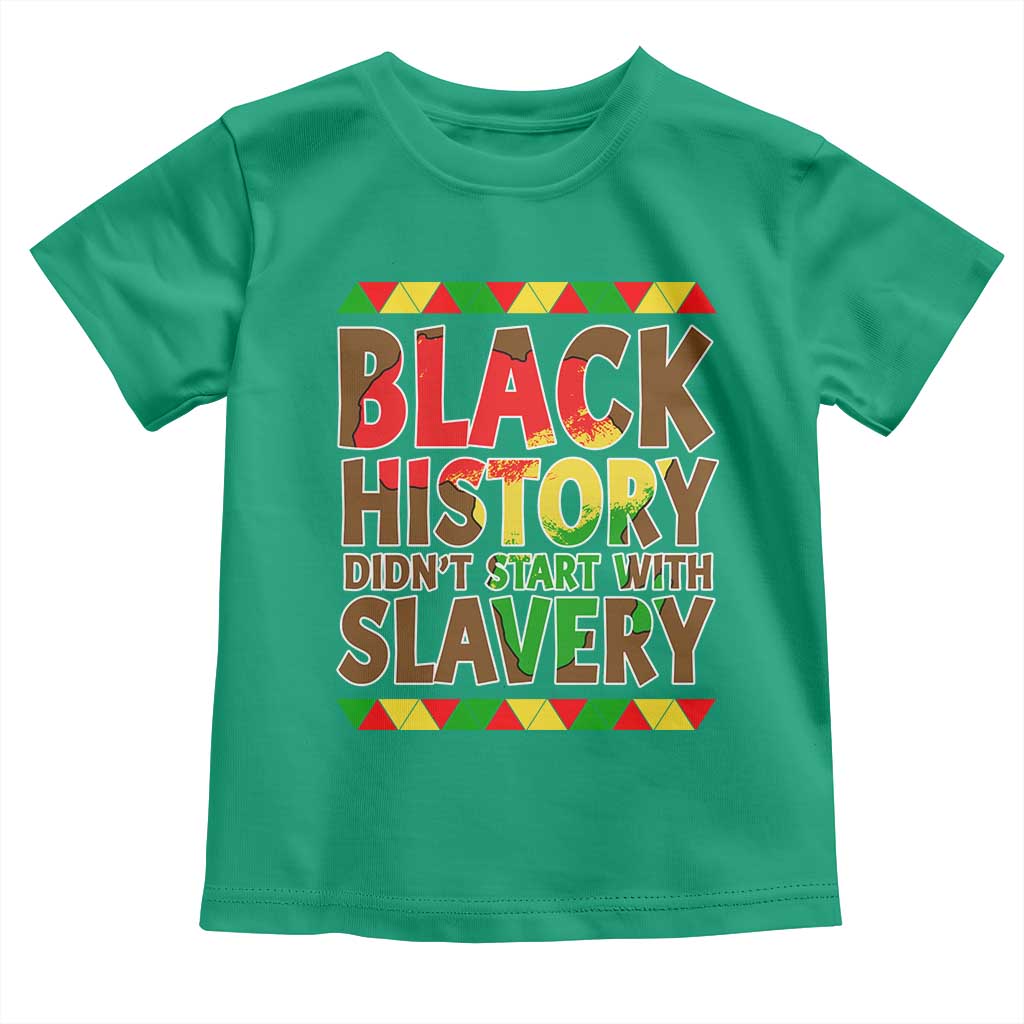 Black History Month Toddler T Shirt Black History Month Didn't Start With Slavery TS14 Irish Green Print Your Wear