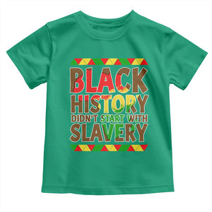 Black History Month Toddler T Shirt Black History Month Didn't Start With Slavery TS14 Irish Green Print Your Wear