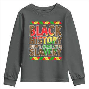 Black History Month Youth Sweatshirt Black History Month Didn't Start With Slavery TS14 Dark Heather Print Your Wear
