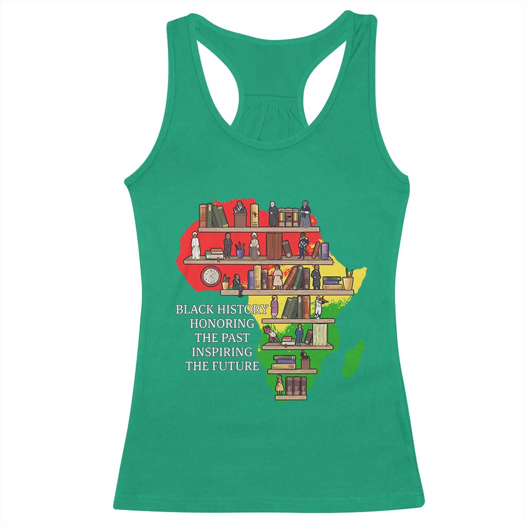 Black History Teacher Racerback Tank Top Black History Honoring The Past Inspiring The Future TS14 Irish Green Print Your Wear