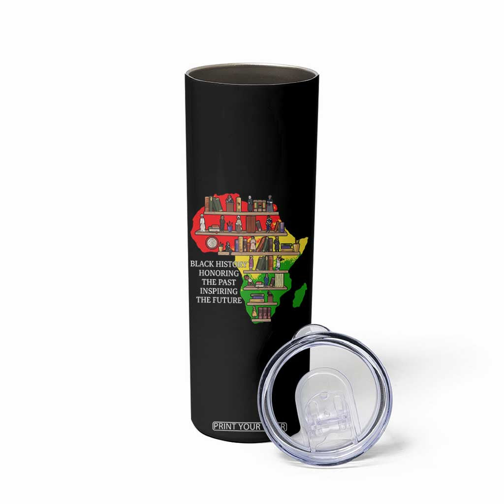 Black History Teacher Skinny Tumbler Black History Honoring The Past Inspiring The Future TS14 Print Your Wear