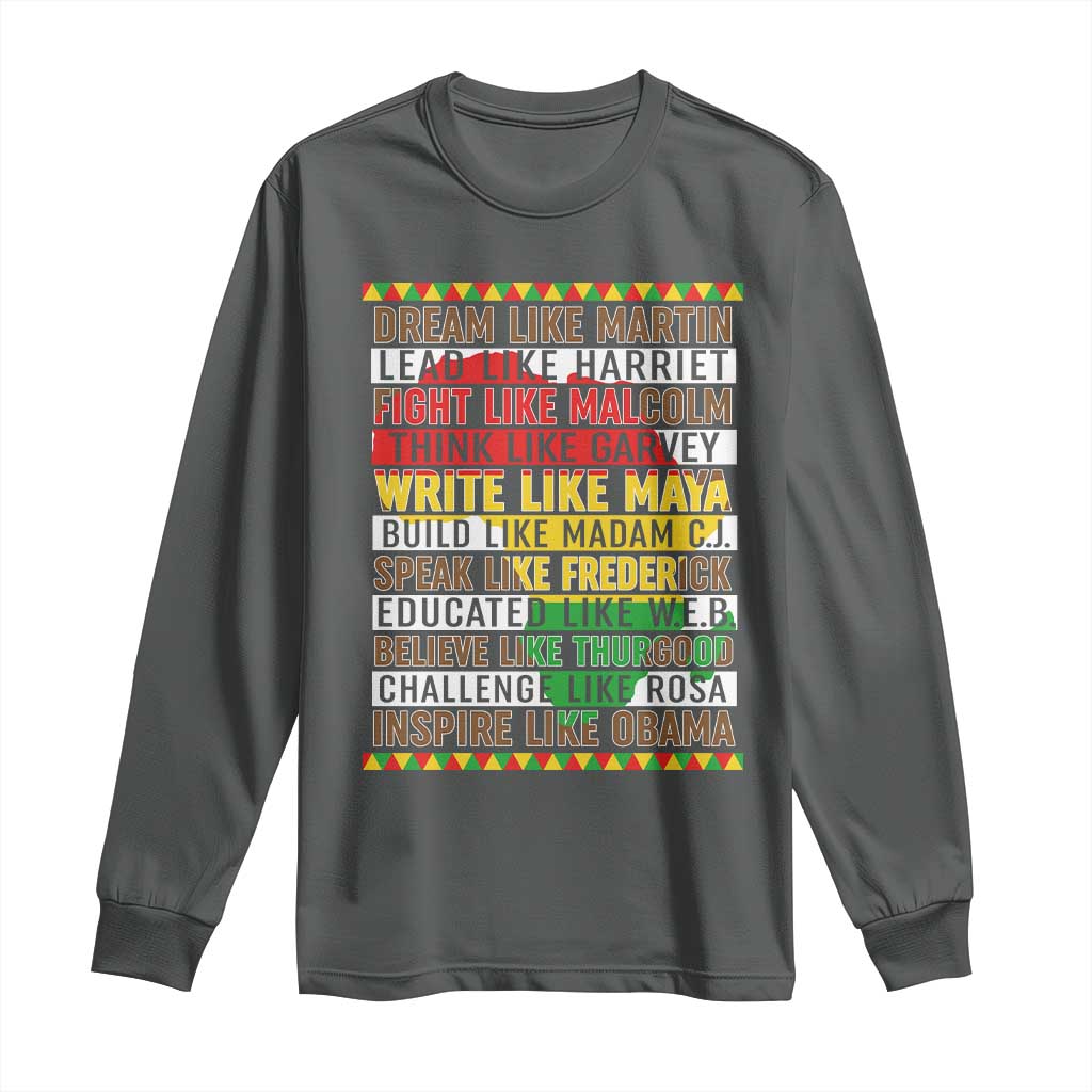 Black History Month Long Sleeve Shirt Dream Like Martin Lead Like Harriet TS14 Dark Heather Print Your Wear