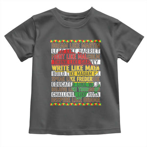 Black History Month Toddler T Shirt Dream Like Martin Lead Like Harriet TS14 Dark Heather Print Your Wear