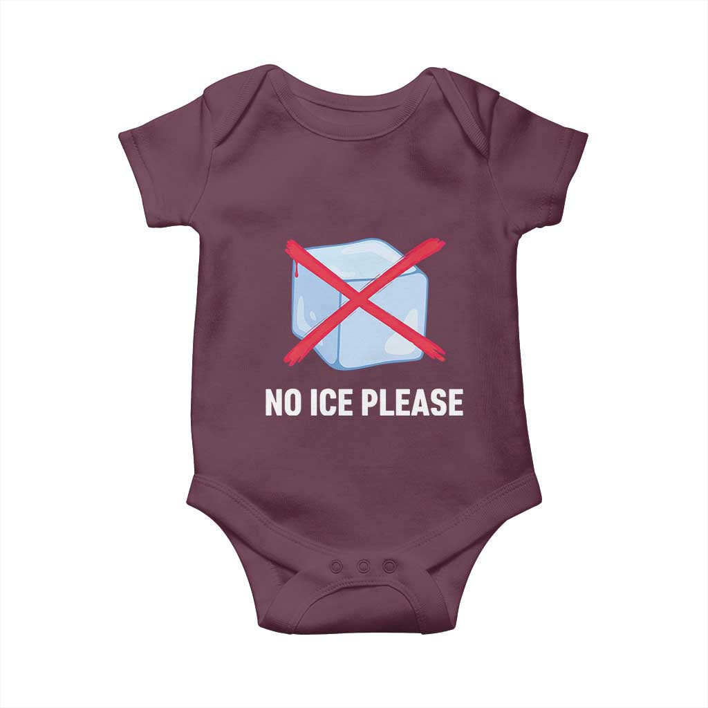 No Ice Please Baby Onesie Ice Cube Anti ICE Deportation Human Rights Protest TS14 Maroon Print Your Wear