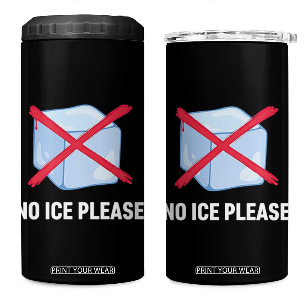 No Ice Please 4 in 1 Can Cooler Tumbler Ice Cube Anti ICE Deportation Human Rights Protest TS14 One Size: 16 oz Black Print Your Wear