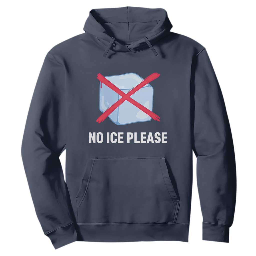 No Ice Please Hoodie Ice Cube Anti ICE Deportation Human Rights Protest TS14 Navy Print Your Wear