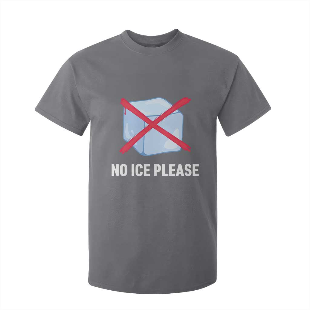 No Ice Please T Shirt For Kid Ice Cube Anti ICE Deportation Human Rights Protest TS14 Charcoal Print Your Wear
