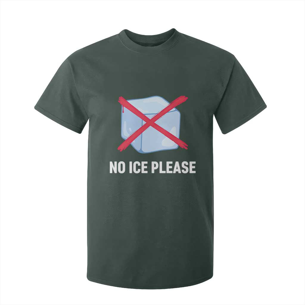 No Ice Please T Shirt For Kid Ice Cube Anti ICE Deportation Human Rights Protest TS14 Dark Forest Green Print Your Wear