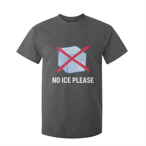 No Ice Please T Shirt For Kid Ice Cube Anti ICE Deportation Human Rights Protest TS14 Dark Heather Print Your Wear