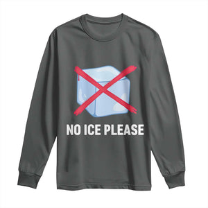No Ice Please Long Sleeve Shirt Ice Cube Anti ICE Deportation Human Rights Protest TS14 Dark Heather Print Your Wear