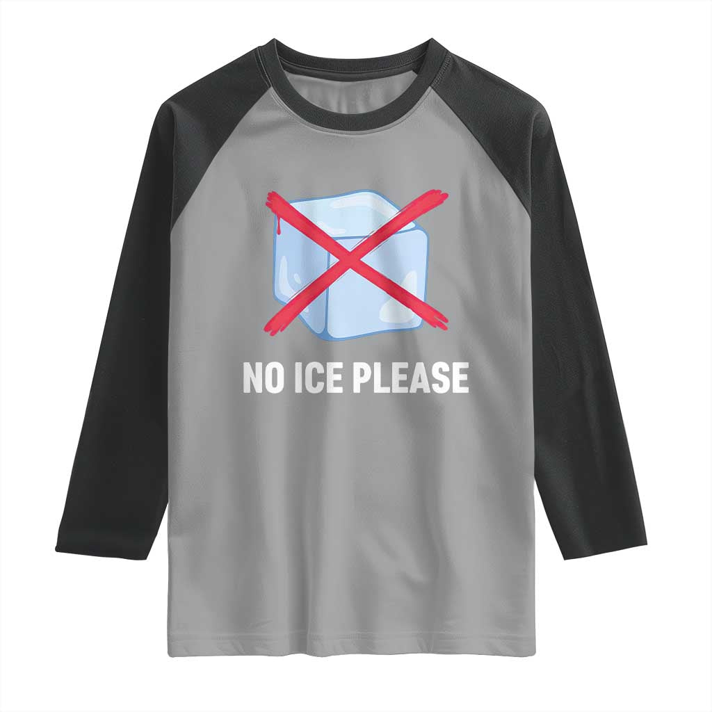 No Ice Please Raglan Shirt Ice Cube Anti ICE Deportation Human Rights Protest TS14 Sport Gray Black Print Your Wear