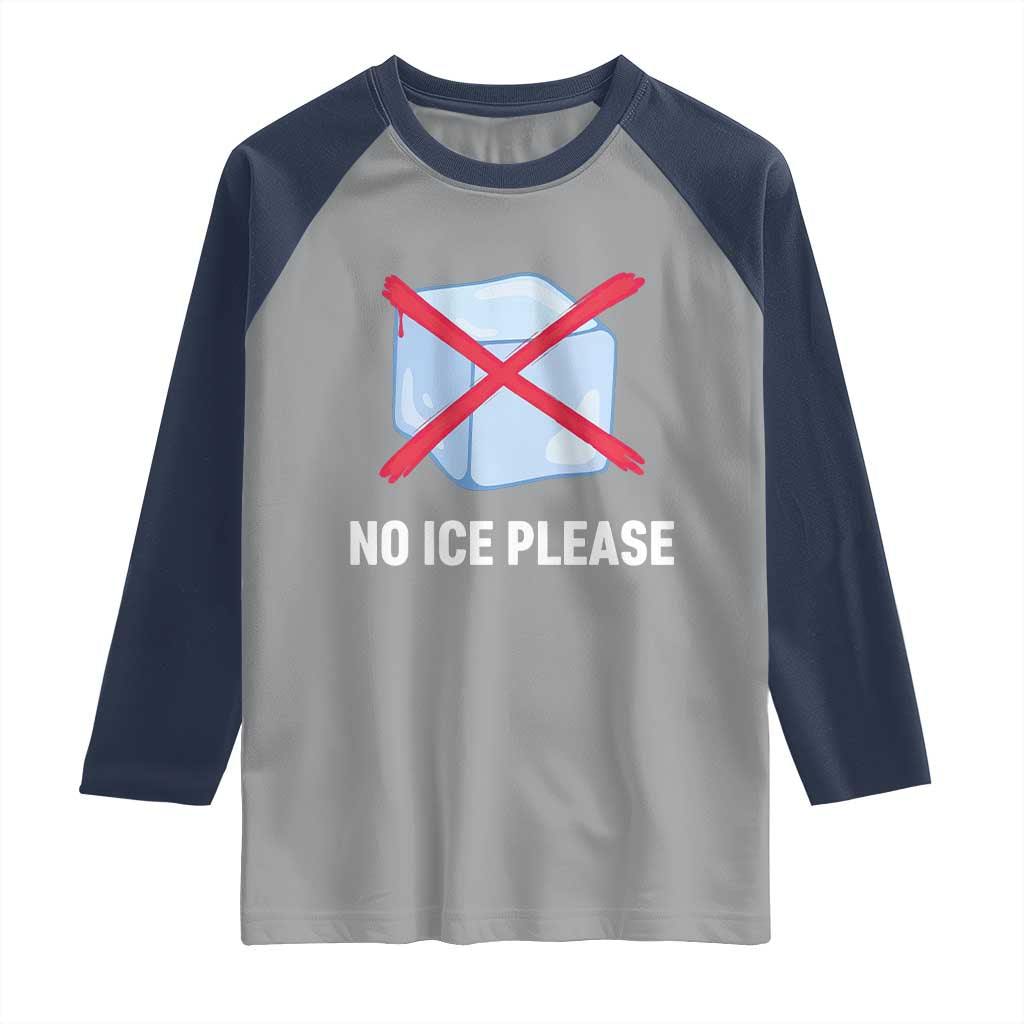 No Ice Please Raglan Shirt Ice Cube Anti ICE Deportation Human Rights Protest TS14 Sport Gray Navy Print Your Wear