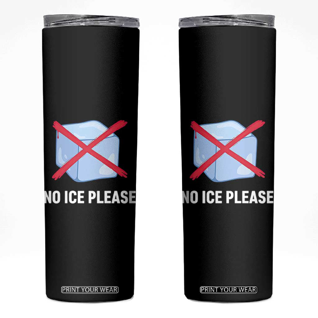 No Ice Please Skinny Tumbler Ice Cube Anti ICE Deportation Human Rights Protest TS14 Black Print Your Wear