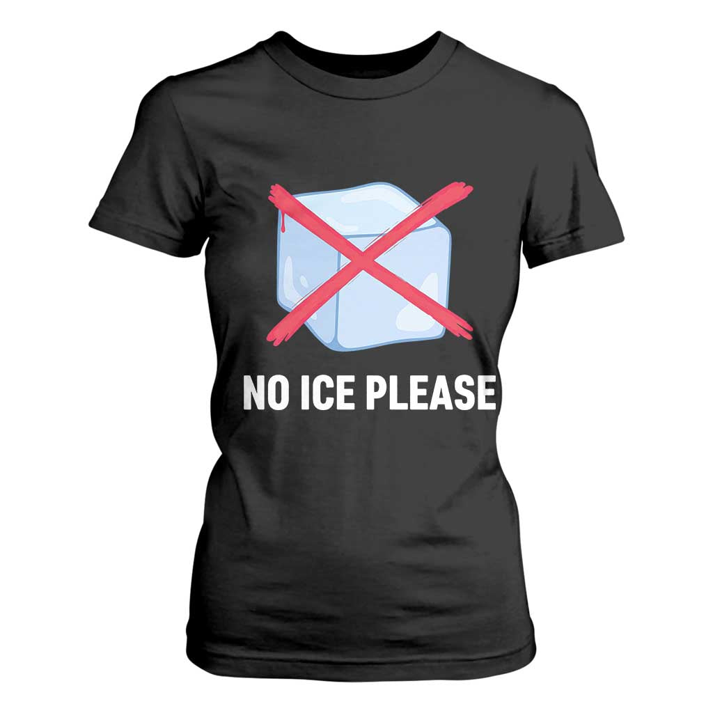 No Ice Please T Shirt For Women Ice Cube Anti ICE Deportation Human Rights Protest TS14 Black Print Your Wear