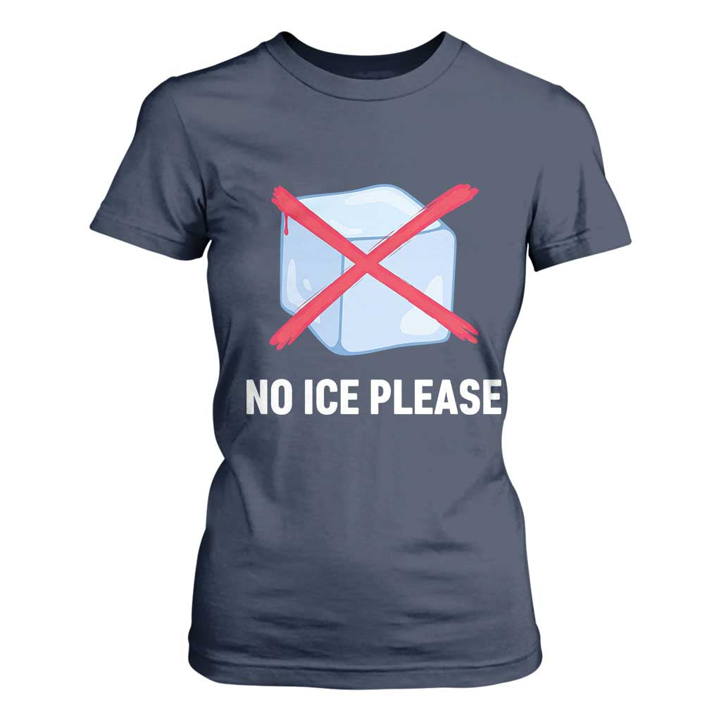 No Ice Please T Shirt For Women Ice Cube Anti ICE Deportation Human Rights Protest TS14 Navy Print Your Wear