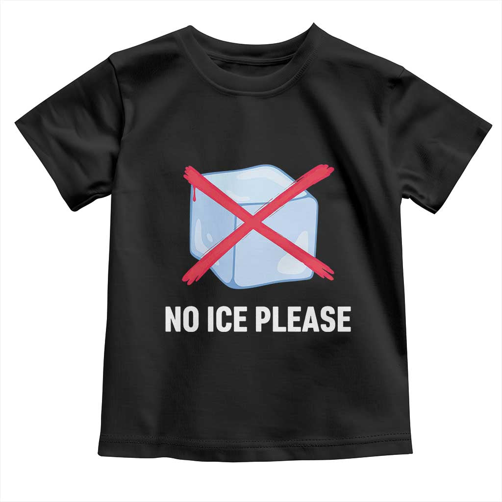 No Ice Please Toddler T Shirt Ice Cube Anti ICE Deportation Human Rights Protest TS14 Black Print Your Wear