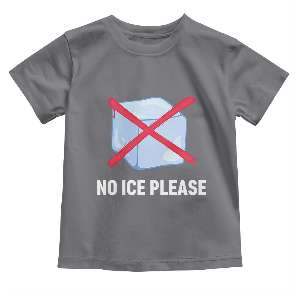 No Ice Please Toddler T Shirt Ice Cube Anti ICE Deportation Human Rights Protest TS14 Charcoal Print Your Wear