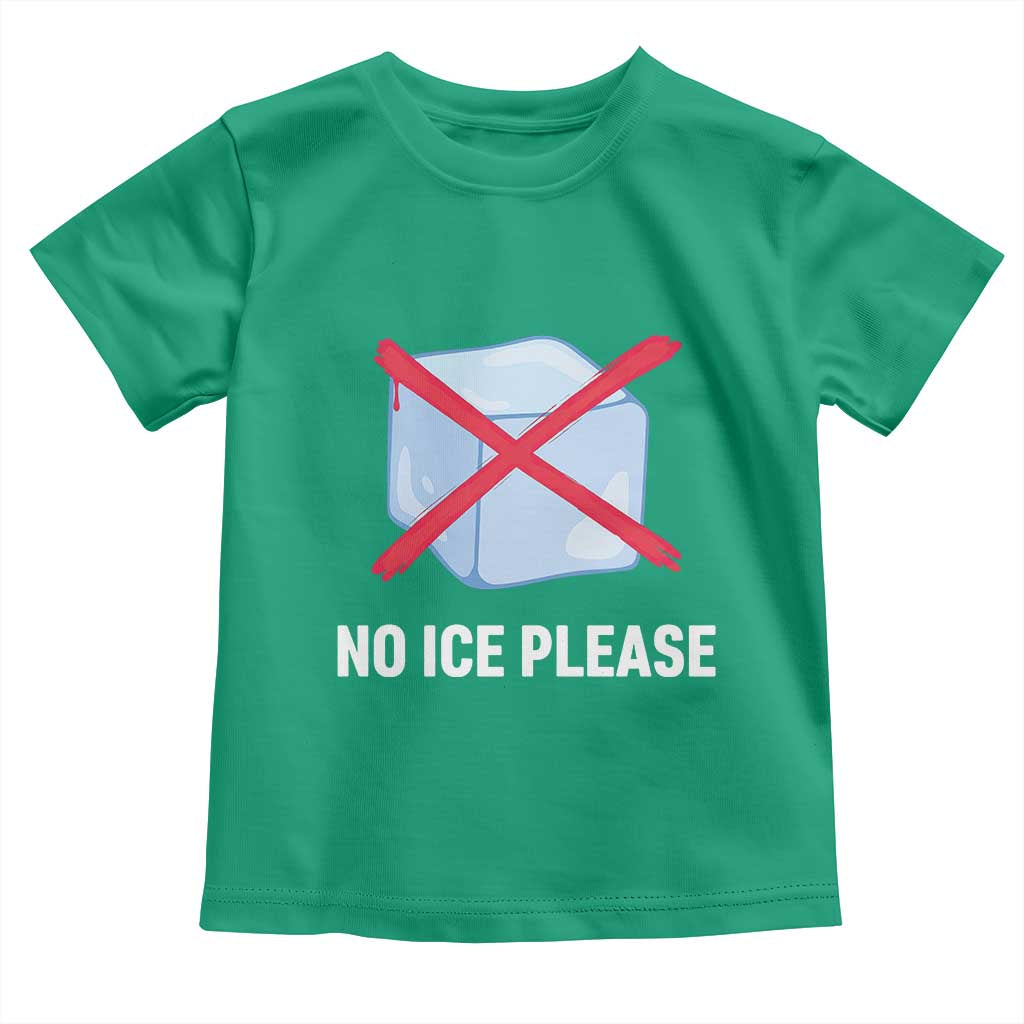 No Ice Please Toddler T Shirt Ice Cube Anti ICE Deportation Human Rights Protest TS14 Irish Green Print Your Wear