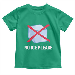 No Ice Please Toddler T Shirt Ice Cube Anti ICE Deportation Human Rights Protest TS14 Irish Green Print Your Wear