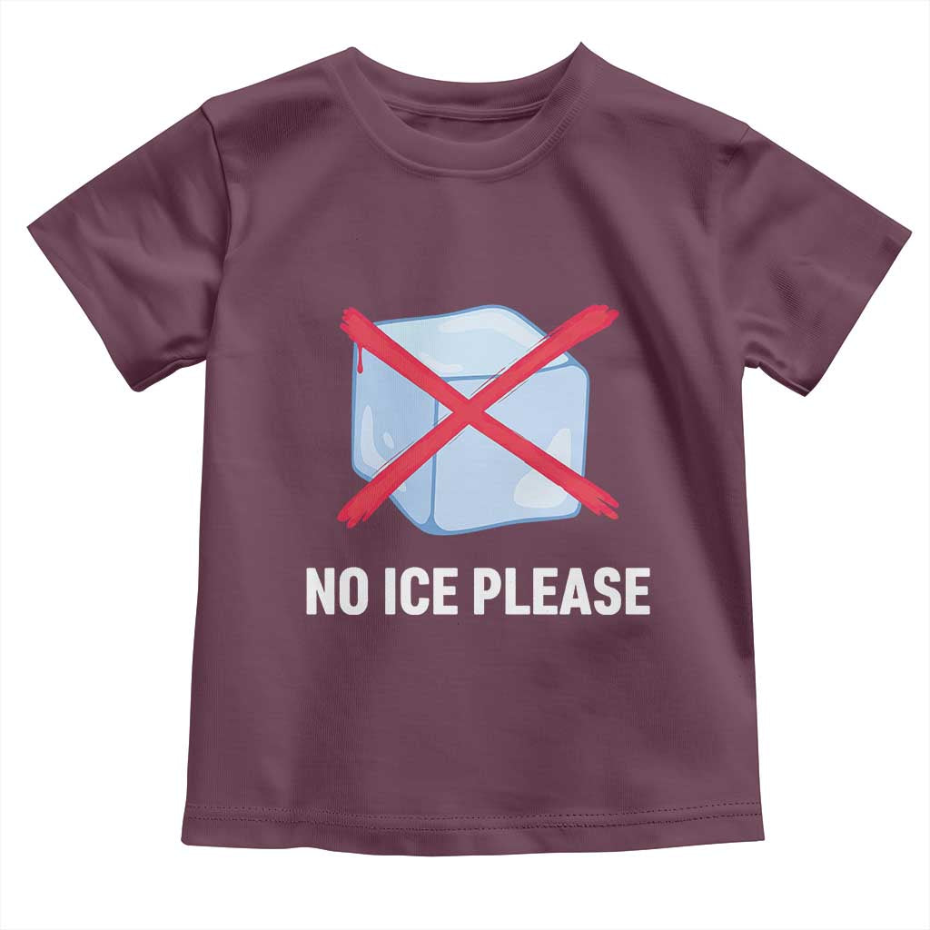 No Ice Please Toddler T Shirt Ice Cube Anti ICE Deportation Human Rights Protest TS14 Maroon Print Your Wear