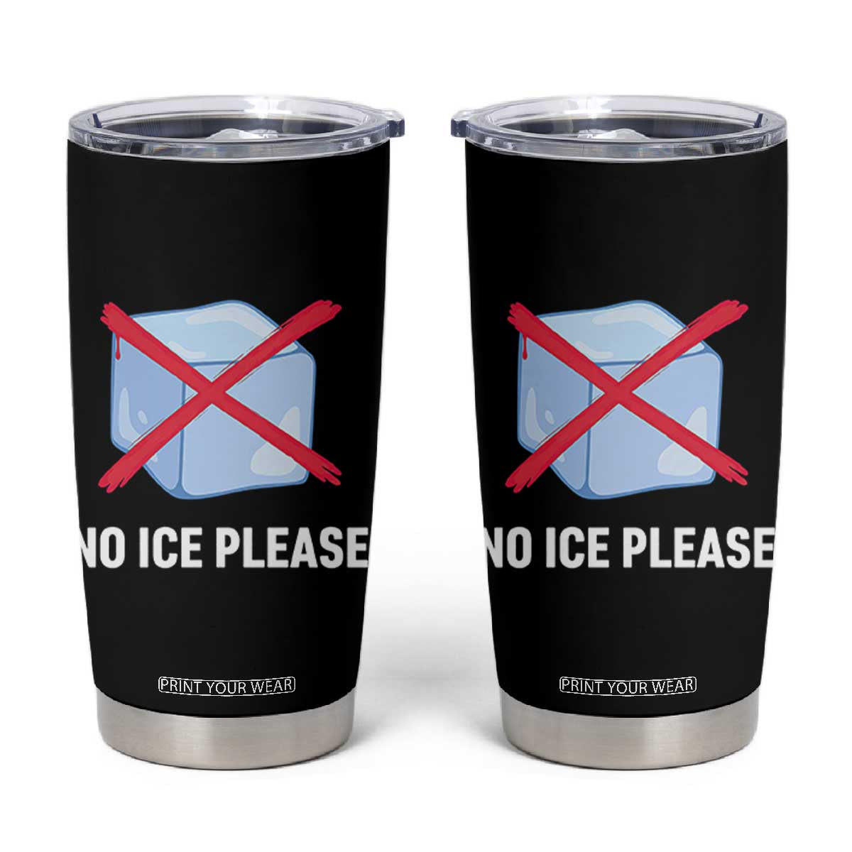 No Ice Please Tumbler Cup Ice Cube Anti ICE Deportation Human Rights Protest TS14 Black Print Your Wear