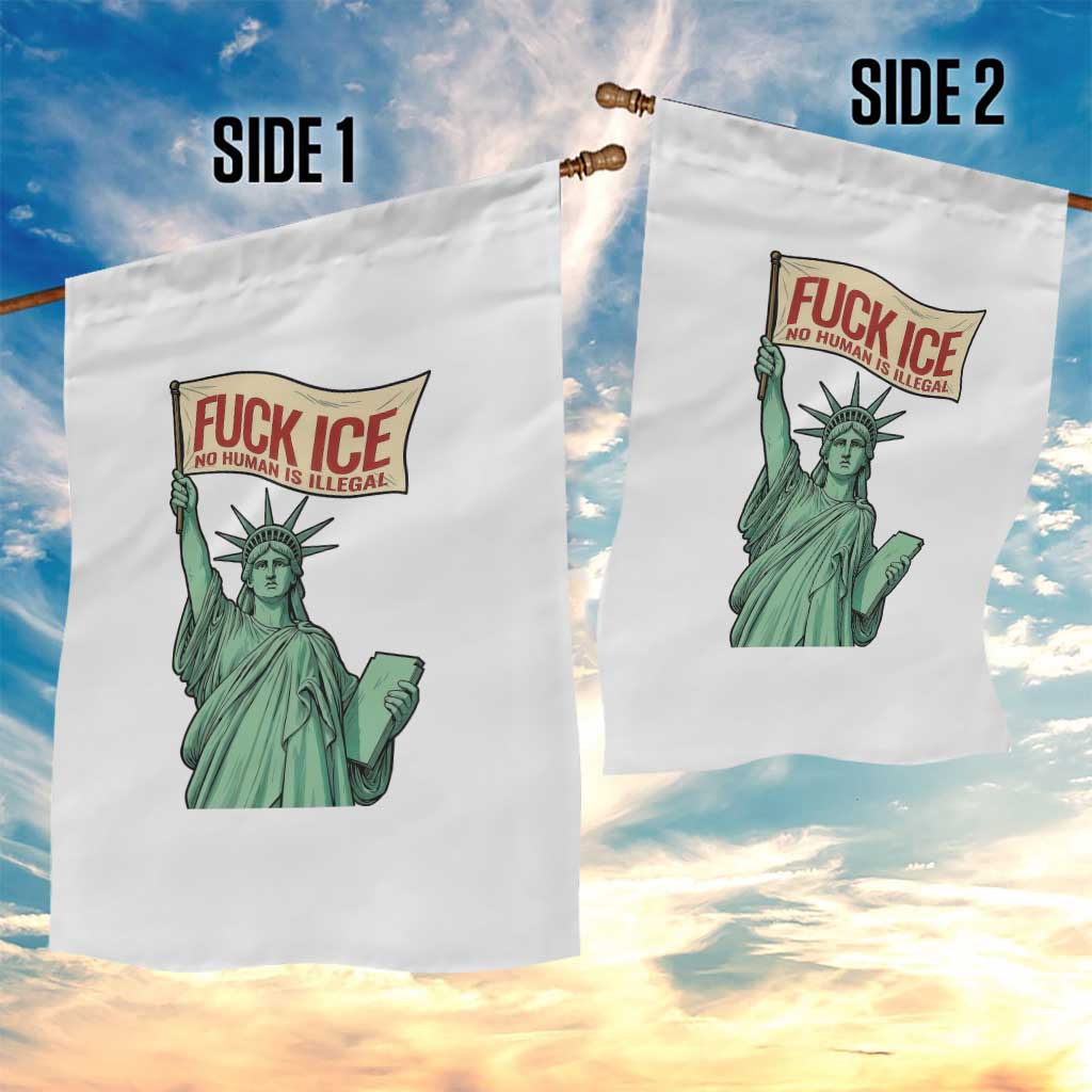 Fck Ice No Human Is Illegal Garden Flag Statue of Liberty Anti ICE Immigration Human Rights Protest TS14 Print Your Wear