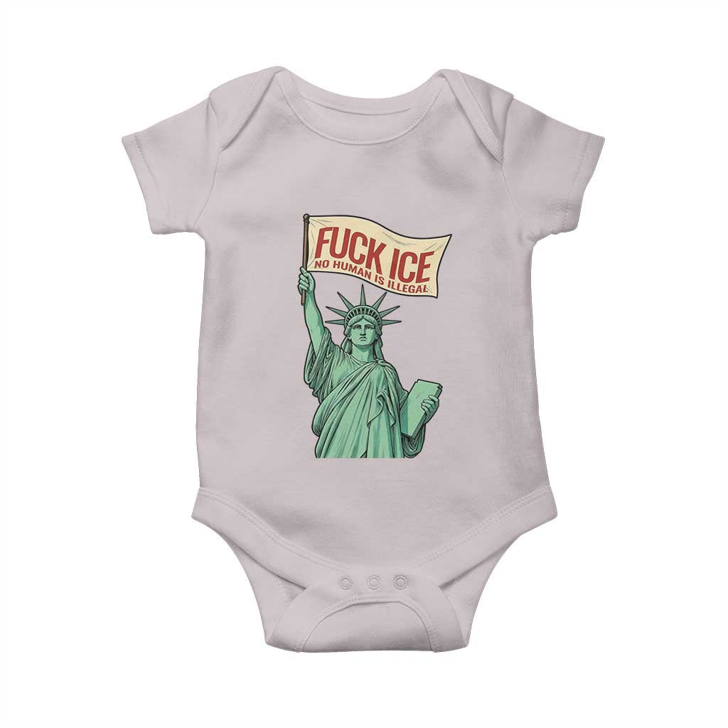 Fck Ice No Human Is Illegal Baby Onesie Statue of Liberty Anti ICE Immigration Human Rights Protest TS14 Ice Gray Print Your Wear