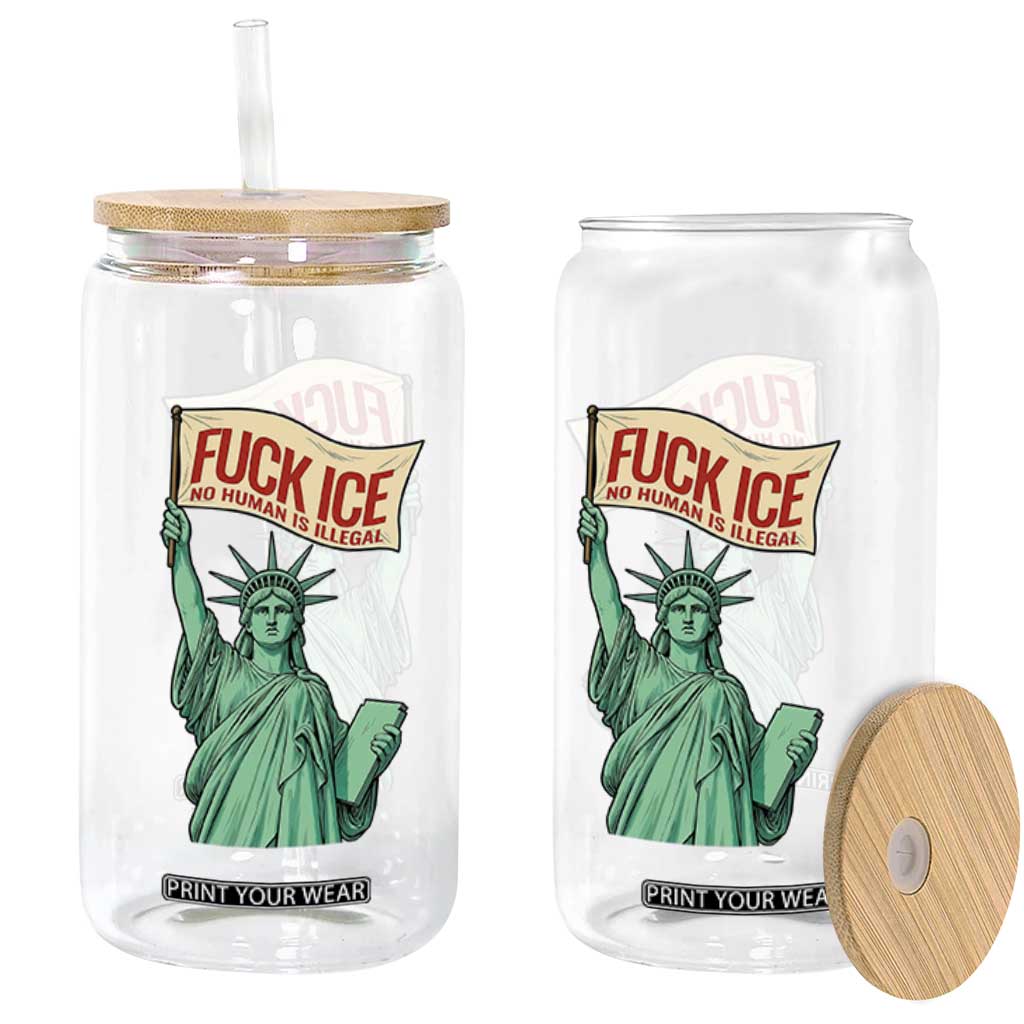 Fck Ice No Human Is Illegal Glass Can Statue of Liberty Anti ICE Immigration Human Rights Protest TS14 Print Your Wear