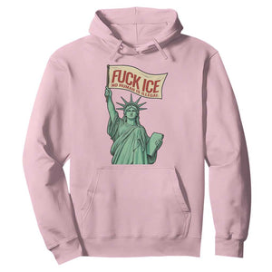Fck Ice No Human Is Illegal Hoodie Statue of Liberty Anti ICE Immigration Human Rights Protest TS14 Light Pink Print Your Wear