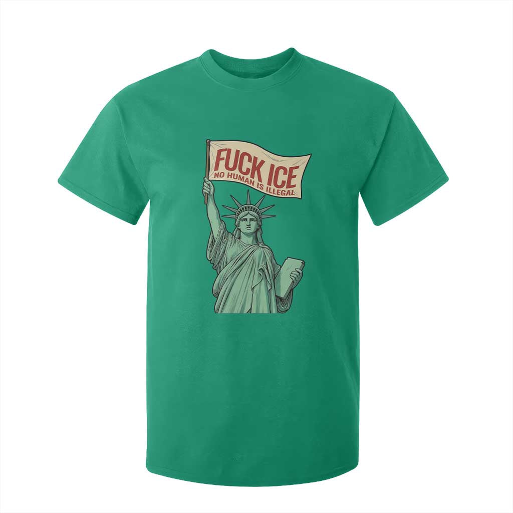 Fck Ice No Human Is Illegal T Shirt For Kid Statue of Liberty Anti ICE Immigration Human Rights Protest TS14 Irish Green Print Your Wear