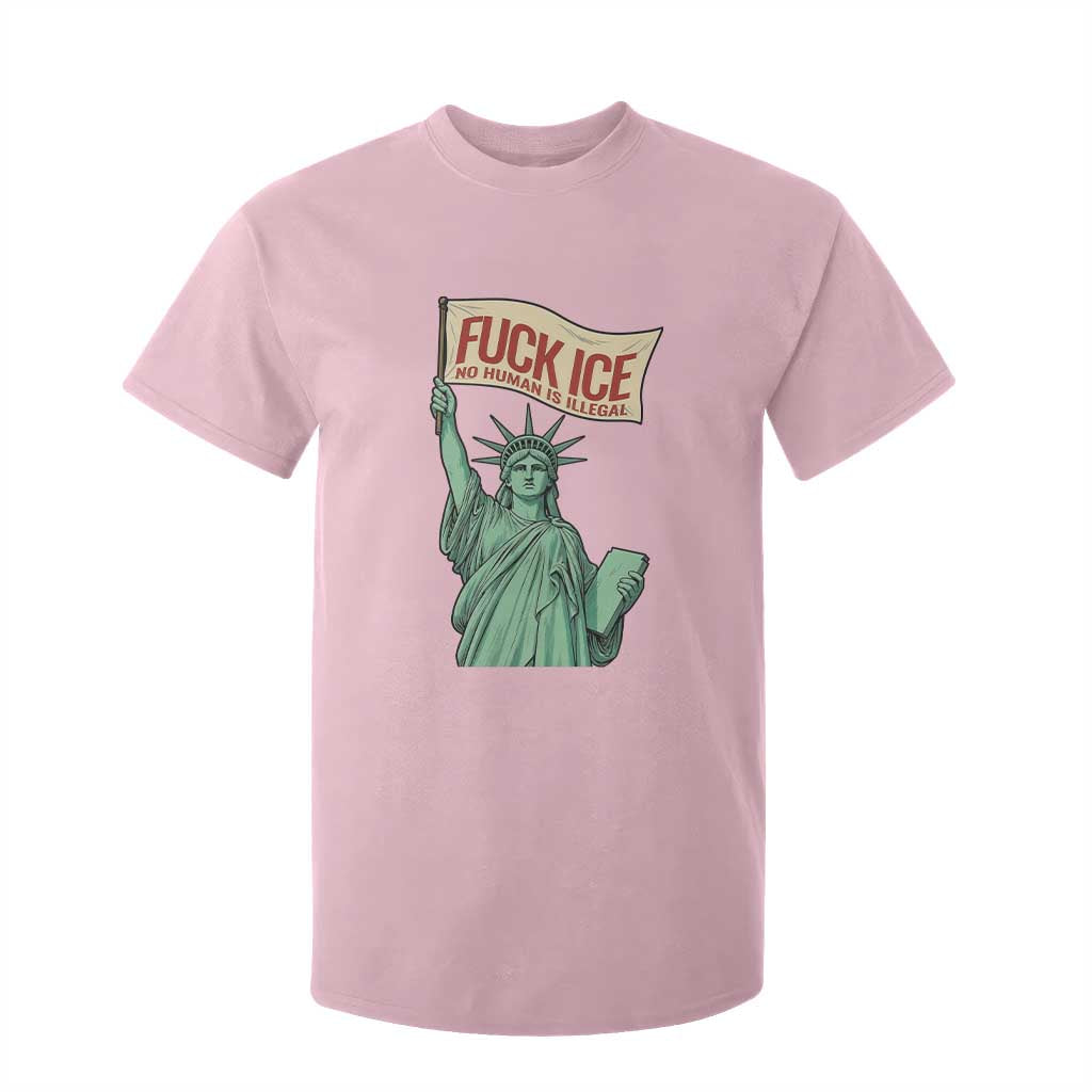 Fck Ice No Human Is Illegal T Shirt For Kid Statue of Liberty Anti ICE Immigration Human Rights Protest TS14 Light Pink Print Your Wear