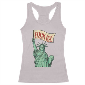 Fck Ice No Human Is Illegal Racerback Tank Top Statue of Liberty Anti ICE Immigration Human Rights Protest TS14 Ice Gray Print Your Wear