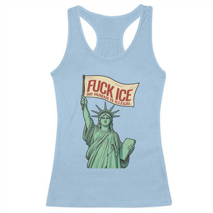 Fck Ice No Human Is Illegal Racerback Tank Top Statue of Liberty Anti ICE Immigration Human Rights Protest TS14 Light Blue Print Your Wear