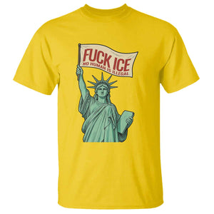 Fck Ice No Human Is Illegal T Shirt Statue of Liberty Anti ICE Immigration Human Rights Protest TS14 Daisy Print Your Wear