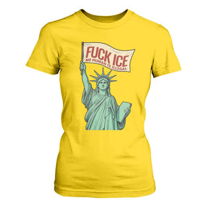 Fck Ice No Human Is Illegal T Shirt For Women Statue of Liberty Anti ICE Immigration Human Rights Protest TS14 Daisy Print Your Wear