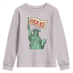 Fck Ice No Human Is Illegal Youth Sweatshirt Statue of Liberty Anti ICE Immigration Human Rights Protest TS14 Ice Gray Print Your Wear