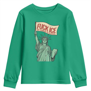 Fck Ice No Human Is Illegal Youth Sweatshirt Statue of Liberty Anti ICE Immigration Human Rights Protest TS14 Irish Green Print Your Wear