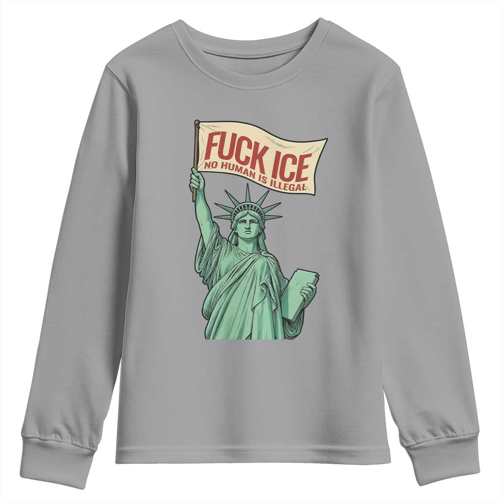 Fck Ice No Human Is Illegal Youth Sweatshirt Statue of Liberty Anti ICE Immigration Human Rights Protest TS14 Sport Gray Print Your Wear