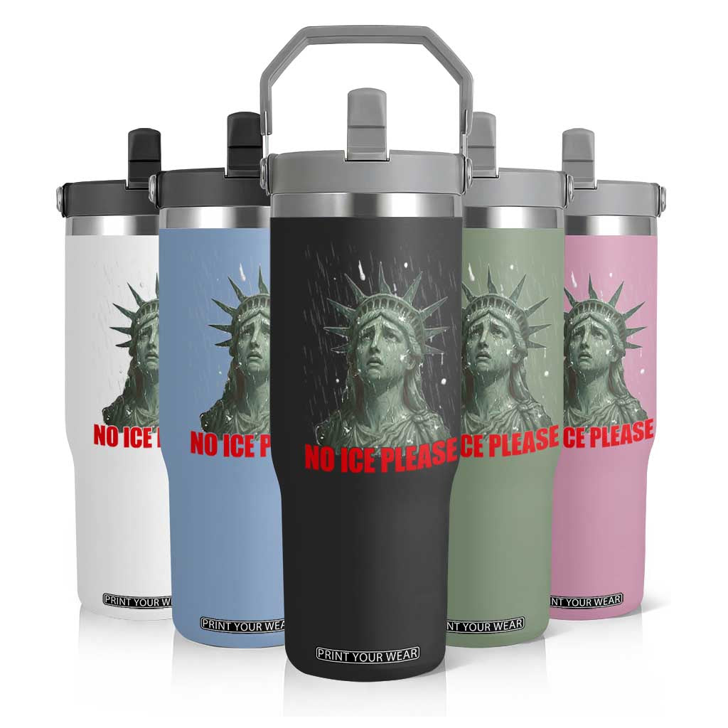 No Ice Please Flip Straw Tumbler Statue of Liberty Crying Anti ICE Deportation Human Rights TS14 Print Your Wear
