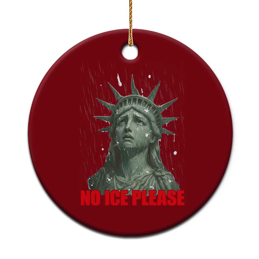 No Ice Please Ceramic Ornament Statue of Liberty Crying Anti ICE Deportation Human Rights TS14 1pc Red Print Your Wear
