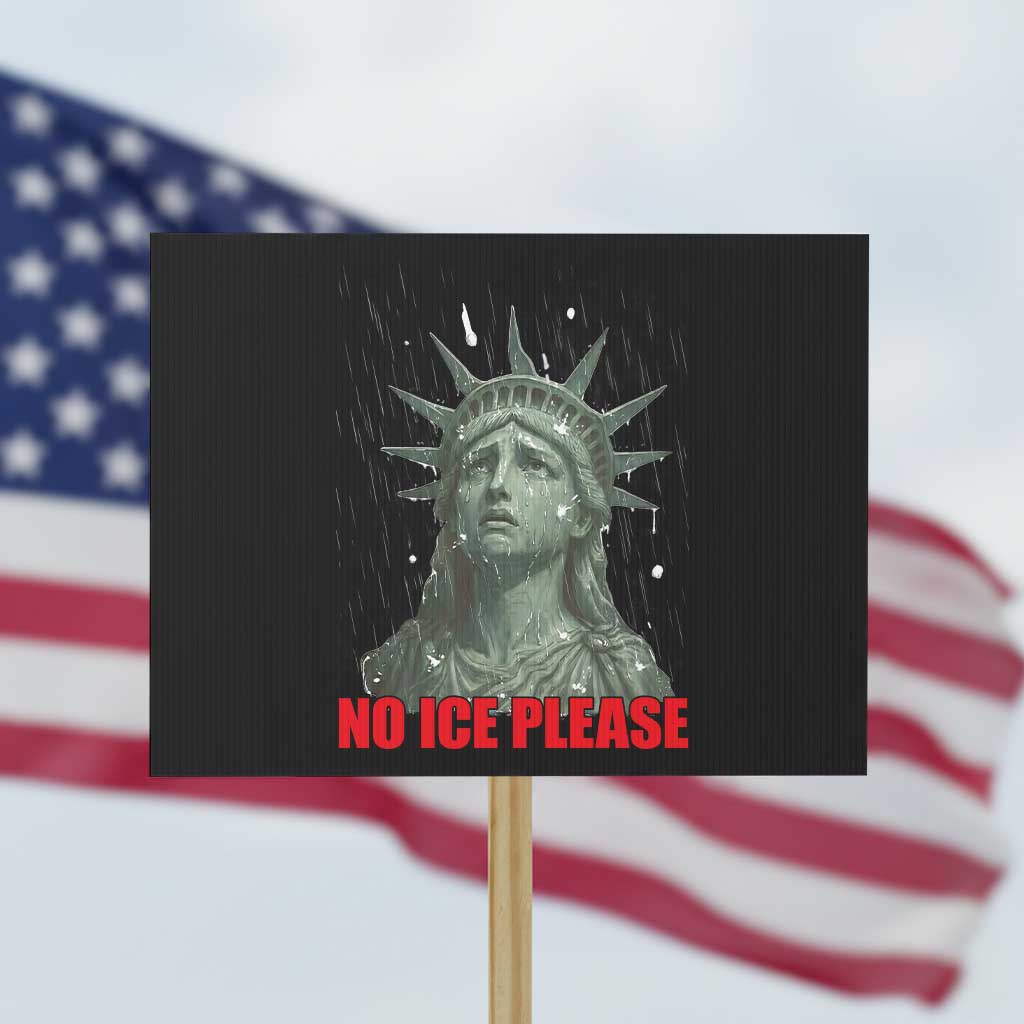 No Ice Please Protest Sign Statue of Liberty Crying Anti ICE Deportation Human Rights TS14 Horizontal 18