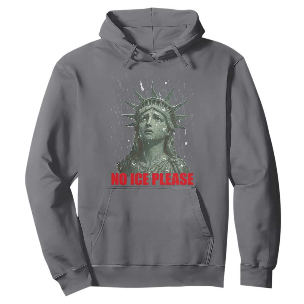 No Ice Please Hoodie Statue of Liberty Crying Anti ICE Deportation Human Rights TS14 Charcoal Print Your Wear