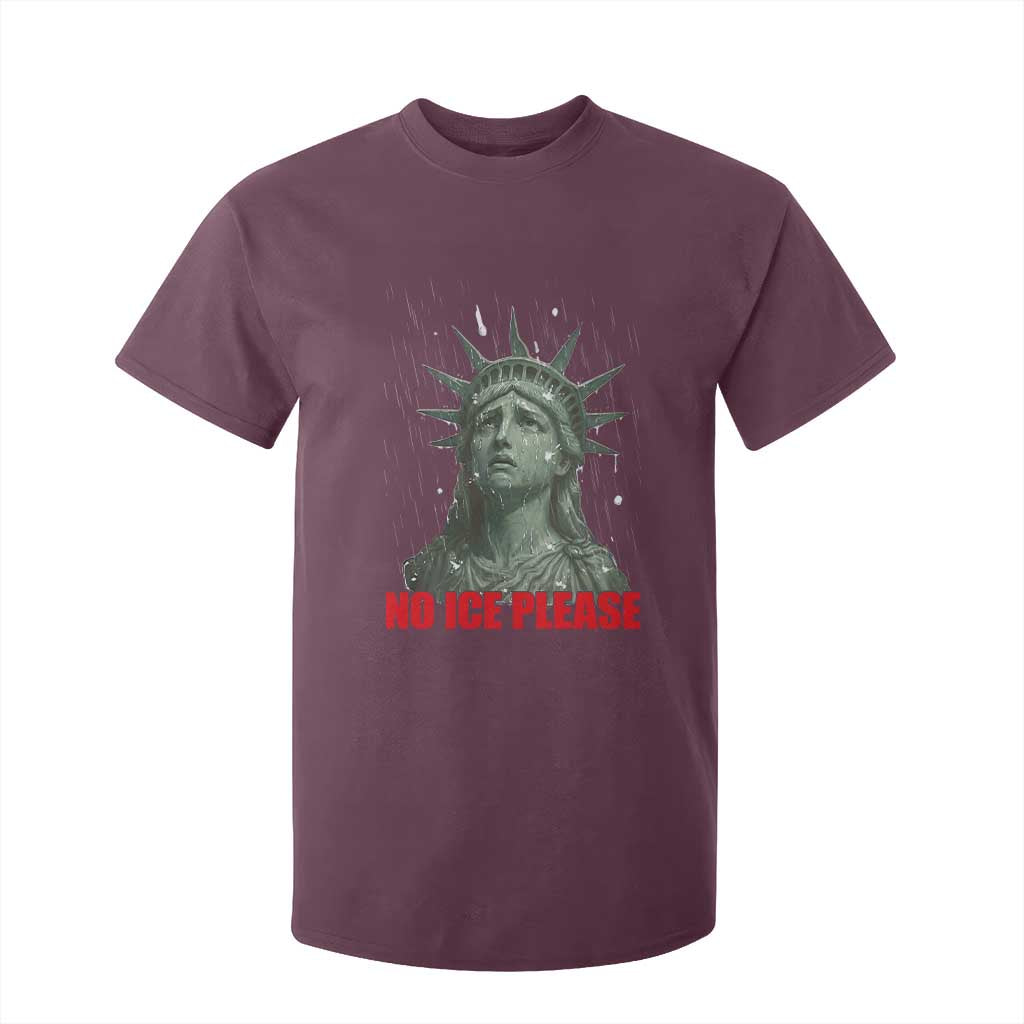 No Ice Please T Shirt For Kid Statue of Liberty Crying Anti ICE Deportation Human Rights TS14 Maroon Print Your Wear