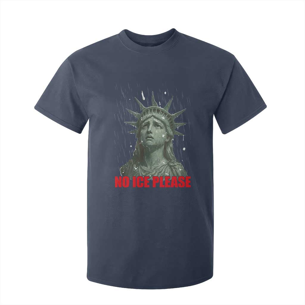 No Ice Please T Shirt For Kid Statue of Liberty Crying Anti ICE Deportation Human Rights TS14 Navy Print Your Wear