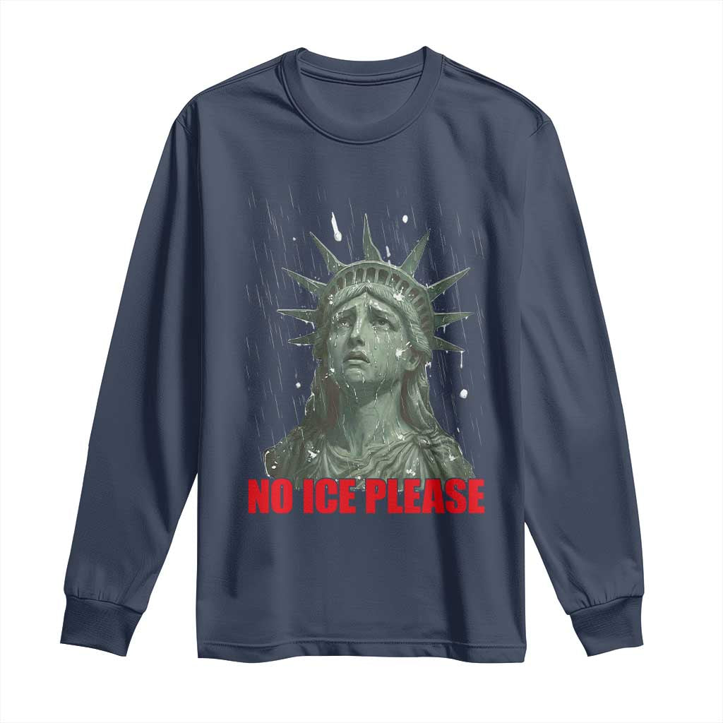 No Ice Please Long Sleeve Shirt Statue of Liberty Crying Anti ICE Deportation Human Rights TS14 Navy Print Your Wear