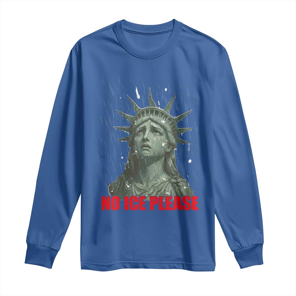 No Ice Please Long Sleeve Shirt Statue of Liberty Crying Anti ICE Deportation Human Rights TS14 Royal Blue Print Your Wear