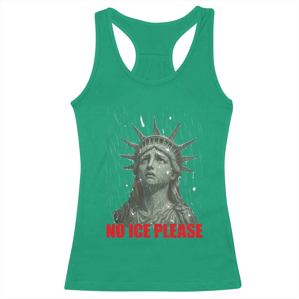 No Ice Please Racerback Tank Top Statue of Liberty Crying Anti ICE Deportation Human Rights TS14 Irish Green Print Your Wear