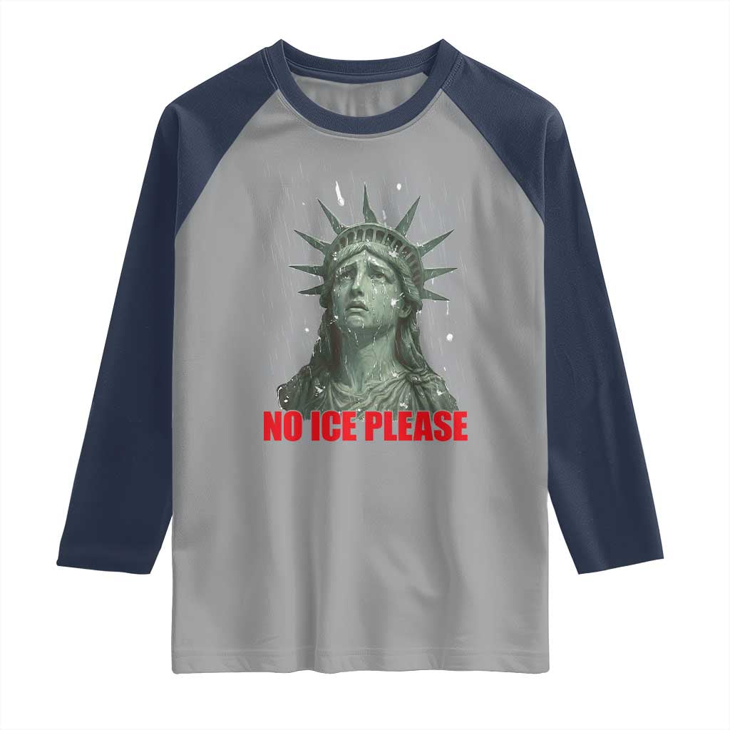 No Ice Please Raglan Shirt Statue of Liberty Crying Anti ICE Deportation Human Rights TS14 Sport Gray Navy Print Your Wear