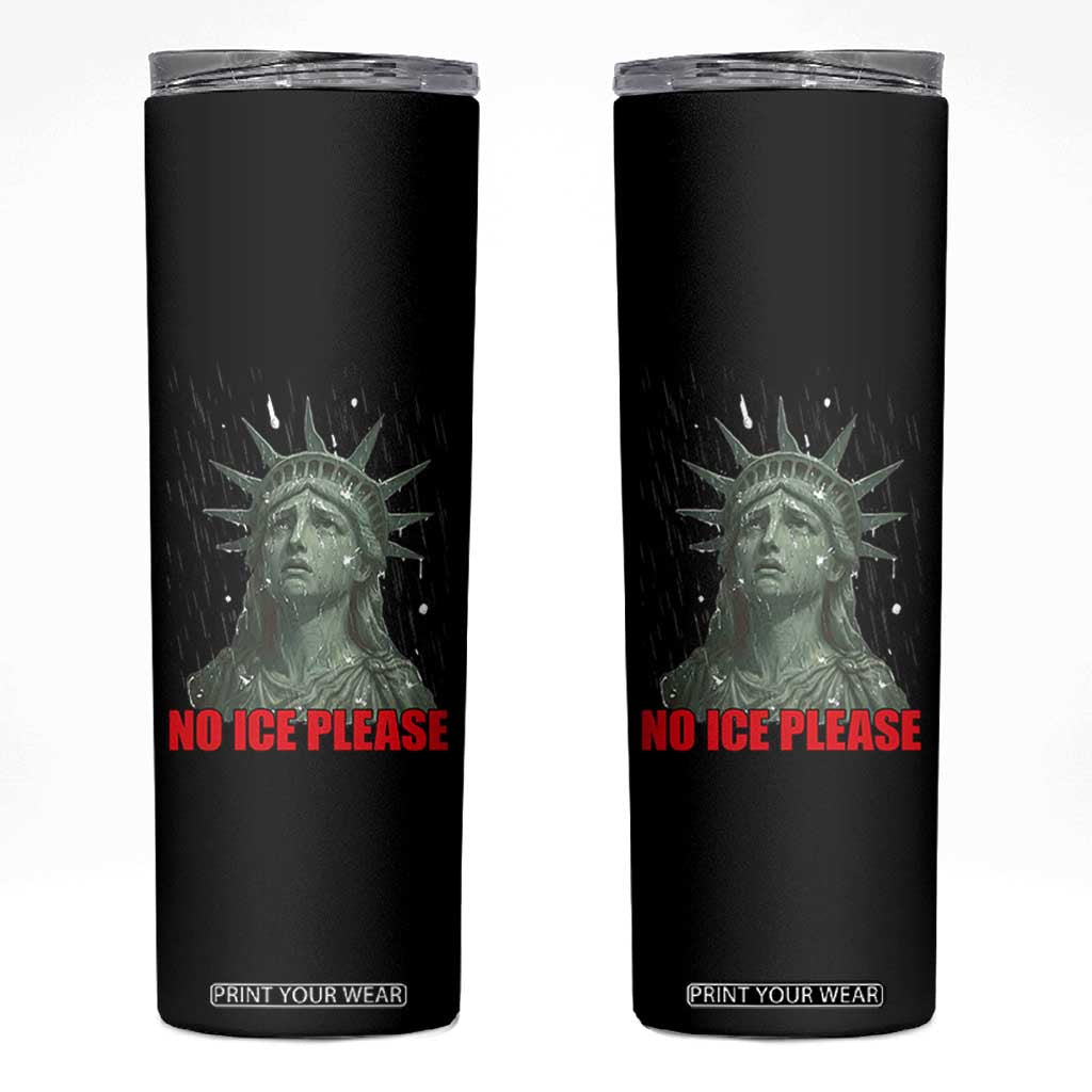 No Ice Please Skinny Tumbler Statue of Liberty Crying Anti ICE Deportation Human Rights TS14 Black Print Your Wear