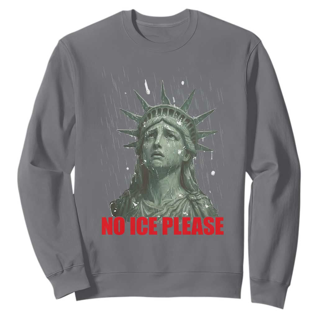 No Ice Please Sweatshirt Statue of Liberty Crying Anti ICE Deportation Human Rights TS14 Charcoal Print Your Wear